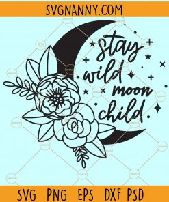 Stay wild moon svg, moon child svg, floral moon svg file, Boho svg files, Crescent moon svg, Moon Floral SVG, Celestial Moon svg files