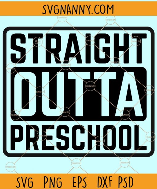 Straight Outta Preschool SVG, Preschool Svg, Back To School Svg, 1st day of school svg files, pre-kindergarten svg, school shirt svg files