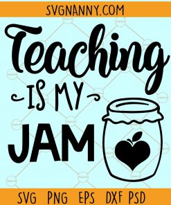 Teaching is my Jam SVG, Teaching SVG files, Teaching shirt svg, teacher SVG file,  Teacher Life Svg, Teaching is My Jam svg file