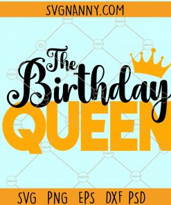 The Birthday Queen Svg, Birthday Svg file, queen of the birthday svg, birthday girl svg, its my birthday svg, birthday queen svg, Queen friends front svg