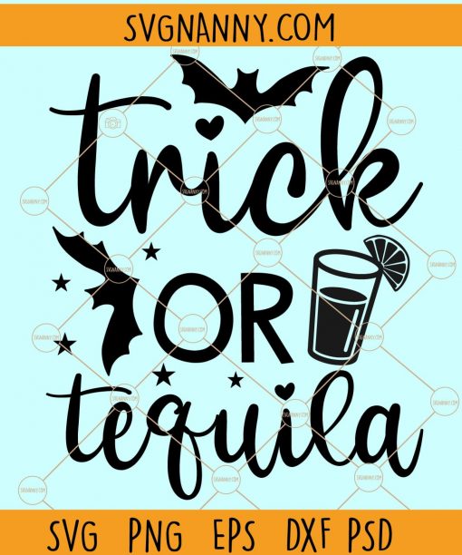 Trick or Tequila SVG, Halloween party SVG, Halloween svg, bat svg, Tequila SVG, Trick or Treat SVG, drinking shirt svg files, Trick SVG