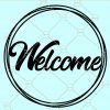 Welcome round sign svg, welcome sign svg, welcome circle frame svg, circle welcome svg, door mat svg, round sign svg, Front Door SVG files