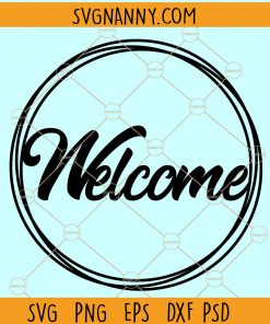 Welcome round sign svg, welcome sign svg, welcome circle frame svg, circle welcome svg, door mat svg, round sign svg, Front Door SVG files