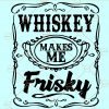 Whiskey Makes me Frisky SVG, whiskey svg, drinking shirt svg, alcohol svg, St Patrick day SVG, Drinking svg files
