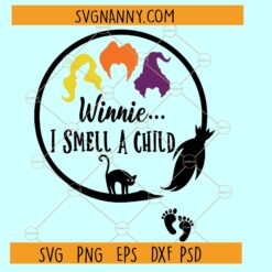 Winnie I smell a child witch svg, hocus pocus svg, Sanderson sisters svg, witch Halloween svg