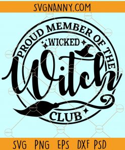 Wicked witch svg, witch svg file, Halloween witch svg, Proud member of the wicked witch club SVG file, witch svg, Halloween svg