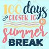 100 Days Closer to Summer Break svg, Women's Summer T-Shirt svg, Summer Tee svg, Cute Summer Shirt svg, Summer T Shirt svg, Beach Shirt svg, Summer Day svg files