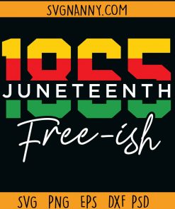 1865 Juneteenth SVG, Juneteenth 1865 SVG, Independence Day SVG, 1865 SVG, Juneteenth Black lives Matter SVG, Juneteenth SVG, Black History SVG, Freedom Day SVG, Black Independence Svg, Freeish since 1865 Svg  Files