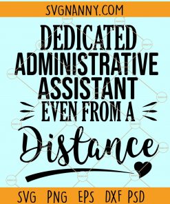 Administrative Assistant svg, Dedicated Administrative Assistant even from a distance svg, Admin assistant svg, Secretary Svg, office assistant svg, Receptionist Svg file