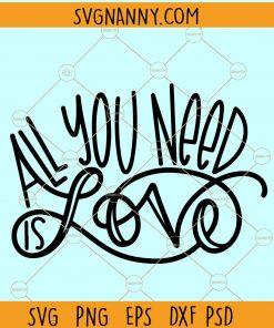 All You Need Is Love SVG, Love SVG, loved SVG, Valentine SVG, Valentine SVG free, Valentines Day Svg, Heart Svg, Valentine Shirt Svg, valentine svg file