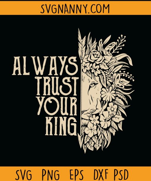 Always Trust Your King Svg, Couple Matching shirt SVG, Trust your King SVG, Always Protect Your Queen Svg, King Svg, Queen Svg, floral lion SVG  file