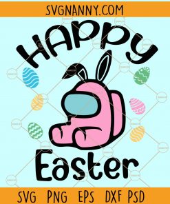 Among Us Easter SVG, Easter is Among Us SVG, Among us Easter, Happy easter SVG, Easter 2021 SVG, Among Us Svg, Among Us Svg File, Video Game svg, Easter Svg  file