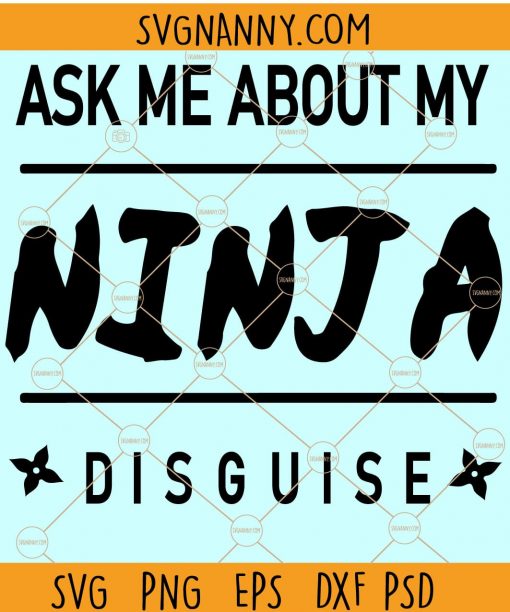 Ask Me About My Ninja Disguise svg, Ninja Birthday svg, Ninja kids svg, ninja svg, ninja kid gift svg, face mask, Birthday ninja svg