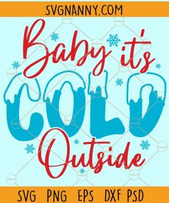 Baby it's Cold Outside Svg, Christmas Svg, Winter SVG, Christmas Sayings svg, Holiday svg, Christmas Sweater Svg, Christmas Shirt Svg, Merry Christmas Svg files