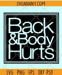 Back And Body Hurts SVG, Bath and Body Works SVG, Old People SVG, Birthday Gift SVG