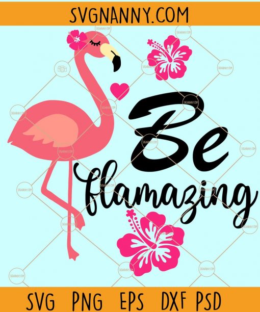 Be Flamazing SVG, Flamingo Svg, Cute Flamingo Svg, Summer Svg, Flamingo Silhouette, Beach, svg flamingo girl, flamingo clipart, Flamingo Party, Floral Flamingo svg, Why be Boring svg  file