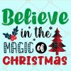 Believe in the magic of christmas SVG, Christmas SVG, Xmas Svg, Christmas magic SVG, Believe in the magic of Christmas svg Files