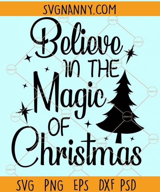 Believe in the magic of christmas SVG, Christmas SVG, Xmas Svg, Christmas magic SVG, Believe in the magic of Christmas svg Files