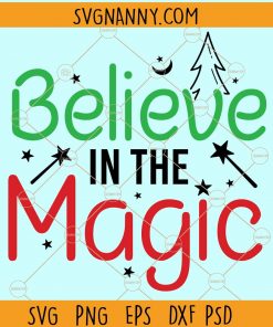 Believe in Magic SVG, Christmas Svg, Christmas Sayings svg, Holiday svg, Christmas Sweater Svg, Christmas Shirt Svg, Merry Christmas Svg files