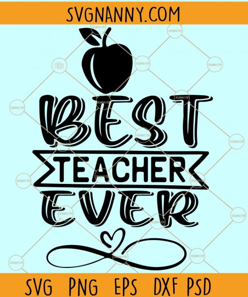 Best Teacher Ever SVG, gift for teacher svg, Best Teacher Ever, teacher svg files for cricut, Teaching svg, Teacher gift SVG, Best Teacher svg, Teacher mug svg, Teacher Shirt Svg Files