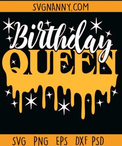 Birthday Queen Drip SVG, Birthday Queen SVG, Birthday Svg, Birthday Princess Svg, Birthday Drip Svg, Birthday svg, Birthday girl SVG, Birth queen dripping svg Files