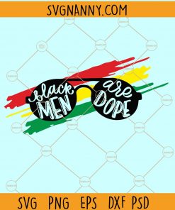 Black men are dope SVG, Black glasses svg, Black dad svg, Black lives matter SVG, African American SVG, BLM SVG, all lives matter SVG file