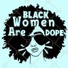 Black women are dope svg, Black women are svg, African American svg, Melanin SVG, black woman svg, black queen svg, black history SVG, Black woman SVG, Afro woman SVG, Afro black woman SVG file