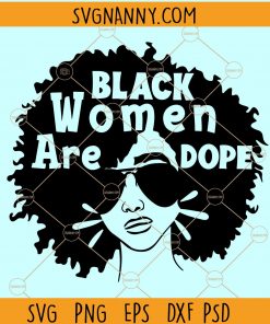Black women are dope svg, Black women are svg, African American svg, Melanin SVG, black woman svg, black queen svg, black history SVG, Black woman SVG, Afro woman SVG, Afro black woman SVG file
