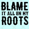 Blame it all on my Roots svg, Blame it all on my Roots Garth Brooks SVG, blame it on my roots svg, Country Girl SVG, Country Girl svg files
