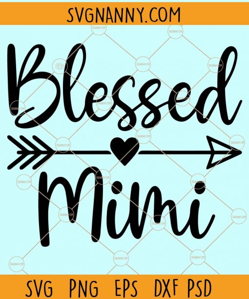 Blessed mimi SVG, mimi SVG files, Grandma svg file, Grandma Svg Files, Blessed mimi shirt svg, Family Svg, Grandma Shirt Svg, Grandma Mug, Best Grandma Ever, Grandma Png, Best nana ever svg files