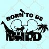 Born To Be Wild SVG, Wilderness Cut File for Cricut, Animal Kingdom svg, Vacation Family trip svg, Vacation svg, Disney vacation svg, Wild Animals svg, Disney Animal Kingdom svg, Animal Kingdom Svg, Wilderness svg  file