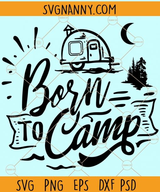 Born to camp SVG, Camping SVG files, Happy camper SVG, Camping is My Therapy svg, Born to camp shirt svg, Camper Svg, Adventure svg, camping therapy svg, Campfire Svg, Camp Life Svg, Summer Svg, Travel Svg, camping and mountains svgf iles