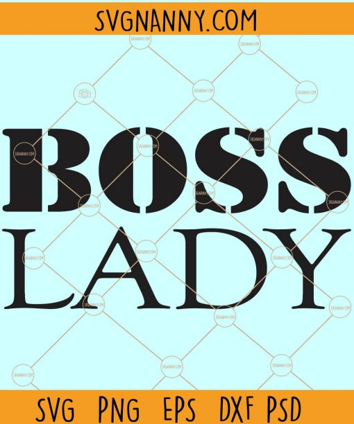 Boss Lady Svg, Strong Women Svg, Hustle Svg, Lady Boss Svg, Empowered Svg, Boss Svg SVG