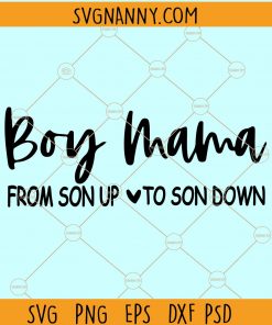 Boy Mama Svg, From Son up to Son Down svg, Mom of Boys Svg, Motherhood Svg, Boy mom SVG, Mom Life svg, Blessed Mama svg, Proud Boy Mama svg files