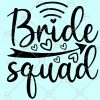 Bride Squad SVG file, Bridal Squad svg, Bridesmaid svg, Bridal Party svg, Bachelorette svg, Wedding svg, Bride to be svg, Bride Squad SVG, Bride Squad Bachelorette SVG file