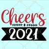 Cheers 2021 SVG Cut File, Hello 2021 SVG, Happy New Years SVG Bundle, goodbye 2020 svg, happy new year svg free, new years 2021 svg, happy new year 2021 svg, fireworks svg file