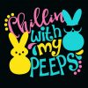 Chillin With My Peeps svg, Chillin bunny svg, Hangin With My Peeps SVG, Chilling with my peeps svg, bunny ears svg, easter shirt svg, Easter svg, Happy easter SVG, Christian Easter SVG  files