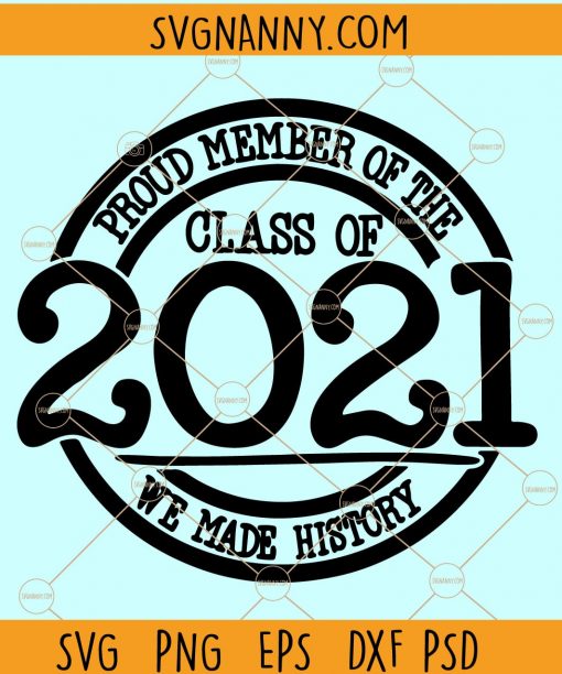 Class of 2021 SVG, 2021 Graduation SVG, Senior 2021 SVG, Quarantine seniors 2021 SVG, Graduation Cap SVG, senior shirt svg, school shirt SVG  file