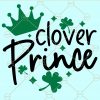 Clover prince SVG, Clover Prince St Patricks Day SVG, Girls St Patricks Day SVG, Lucky Svg, St. Paddy’s Svg, Lucky Svg, Shamrock Svg, Lucky Clover SVG, St Paddy Day SVG