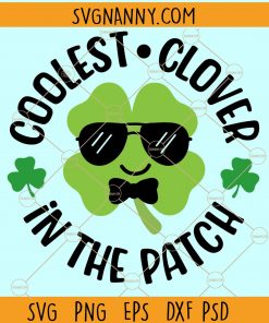 Coolest Clover in the Patch SVG, Kids Shirt Design, St Patricks Day SVG, St Patricks Day SVG free, St Patrick Day Shirt SVG, St. Paddy’s Svg, Lucky Svg, Shamrock Svg, Lucky Clover SVG, St Paddy Day SVG