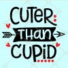Cuter Than Cupid SVG, Valentine’s Day, Little Kid Valentine’s Day, Baby Valentine’s Day, Valentine svg, Valentines Day Svg, Heart Svg, Valentine Shirt Svg,  Kids Valentine Svg, valentine svg files for Cricut, valentine card svg, Happy Valentine SVG, Cuter Than Cupid shirt, Cuter Than Cupid svg  file