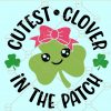 Cutest Clover in the Patch SVG, Girls St Patricks Day SVG, Lucky Svg, Clover SVG, St. Paddy’s Svg, Lucky Svg, Shamrock Svg, Lucky Clover SVG, St Paddy Day SVG