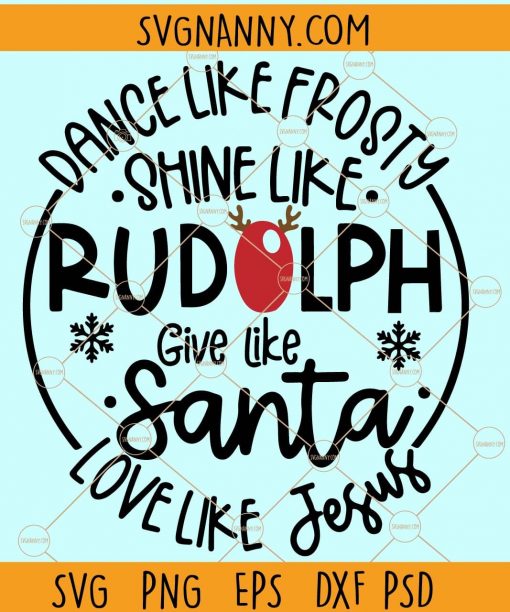 Dance like frosty love like Jesus SVG, Dance Like Frosty, Dance Like Frosty SVG, Dance Like Frosty PNG, Dance Like Frosty shirt SVG, Give Like Santa SVG, Love like Jesus SVG, Christmas SVG free, Rudolph SVG, Reindeer SVG, Christmas SVG  files