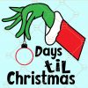 Days till Christmas Svg , Days till Christmas Png , Grinch Hand Svg , Christmas Svg files