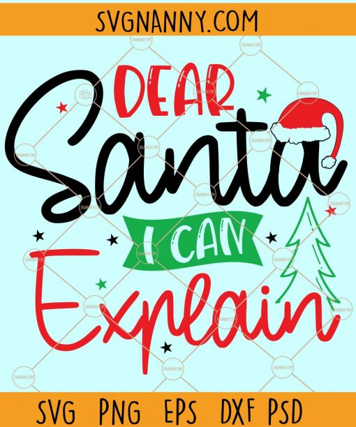 Dear Santa I Can Explain SVG, Christmas Cut File, Funny Boy Design, Dear Santa I Can Explain Svg, Kids Christmas Shirt Svg, Naughty Nice Svg Files