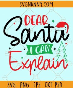 Dear Santa I Can Explain svg, Dear Santa I have an Excuse svg,  Christmas Sign Svg, holiday svg, Merry Christmas svg  files