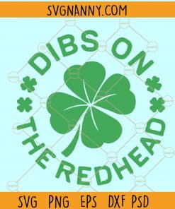 Dibs On The Redhead St. Patricks Day SVG, St Patrick day SVG, free St Patrick’s day svg, Dibs On The Redhead SVG, Dibs On The Redhead PNG, Dibs On The Redhead irish shirt svg file