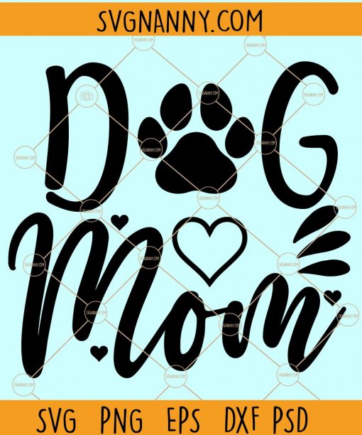 Dog mom svg file for cricut, Dog Mom Life svg, Dog Mom svg, Pet Mom Svg, Paw Print Svg, Dog svg Files, Dog svg Files, Fur Mama svg, mother day svg files