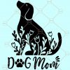 Dog mom svg file for cricut, Dog Mom Life svg, Dog Mom svg, Pet Mom Svg, Paw Print Svg, Dog svg Files, Dog svg Files, Fur Mama svg, mother day svg files