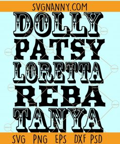 Dolly Patsy Loretta Reba Tanya Svg, Women of Country Music Svg, Dolly Parton Svg, Country Music Svg file